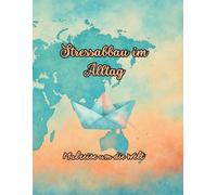 Stressabbau im Alltag - Malreise um die Welt: Entspannendes Ausmalbuch für Erwachsene - entdecke weltweite Motive, finde Ruhe und Gelassenheit