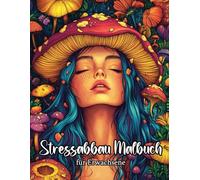 Stressabbau Malbuch: 100 Ausmalmotive mit Landschaften, Tieren, Natur & Fabelwesen - zur Entspannung, Achtsamkeit und inneren Ruhe