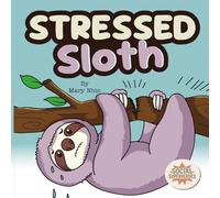 Stressed Sloth: A Slow and Steady Guide to Calming Down (Social Superheroes)