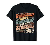 Stressed Who's Stressed I'm Not Stressed Emotion Relief ---- Camiseta