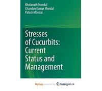 Stresses of Cucurbits: Current Status and Management