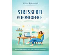 Stressfrei im Homeoffice: Mit 14-Tage-Planer für mehr Ruhe, Fokus und Gelassenheit