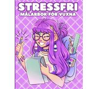 Stressfri Målarbok för Vuxna: Avkopplande Mönster och Kreativ Mindfulness för Inre Lugn och Harmoni (Swedish Edition)