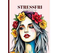 STRESSFRI MÅLARBOK FÖR VUXNA - DEL 1: Avkopplande mönster för stressreducering, mindfulness, kreativt uttryck, avslappning, meditation och färgläggningsterapi