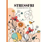 STRESSFRI MÅLARBOK FÖR VUXNA - DEL 2: Avkopplande mönster för stressreducering, mindfulness, kreativt uttryck, avslappning, meditation och färgläggningsterapi