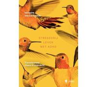 Stressvrij leven met ADHD: transformeer chaos in overzicht