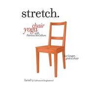 STRETCH. Chair Yoga with Patricia McCallum - LEVEL 2 (ADVANCED BEGINNERS), a program of gentle sitting & standing exercises for the ageless 'over 50s', seniors & elderly that includes low impact stretching, strengthening & breathing routines to improve energy, posture, balance & flexibility.