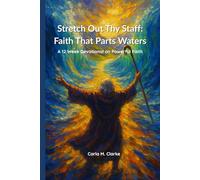 Stretch Out Thy Staff: Faith That Parts Waters: A 12 Week Devotional on Powerful Faith