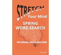 Stretch Your Mind Spring Word Search: For Seniors, Adults and Teens