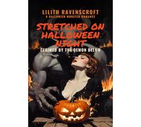 Stretched on Halloween Night, Claimed by the Demon Below: A Halloween Monster Romance (Halloween Claims)