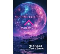 Stretching A Dream - Book #1 The Western Space Institute Series