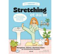 Stretching et au lit: Respirez, étirez, dormez bien (et recommencez demain)
