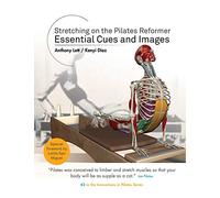 Stretching on the Pilates Reformer: Essential Cues and Images: Volume 3 (Innovations in Pilates)