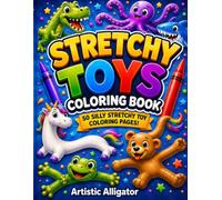 Stretchy Toys coloring book: Funny Rubber Toy Animals & Objects to Color | Big, Bold, Easy Coloring Pages for Kids Ages 3-8