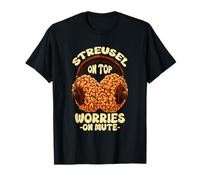 STREUSEL ON Top Worries ON Mute Camiseta