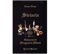 Striaria. Grimorio di stregoneria rituale