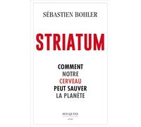 Striatum: Comment notre cerveau peut sauver la planète