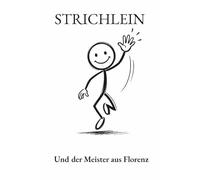 Strichlein Und der Meister aus Florenz