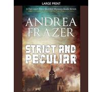 Strict and Peculiar: 7 (The Falconer Files Murder Mysteries)