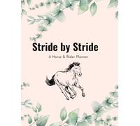 Stride by Stride: A Horse & Rider Progress Planner