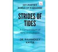 Strides of Tides: A Compendium of Nine Anthologies (KOELS OF PARADISE POETRY)