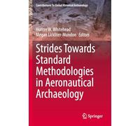 Strides Towards Standard Methodologies in Aeronautical Archaeology (Contributions To Global Historical Archaeology)