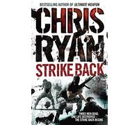 Strike Back: the ultimate action-packed, no-holds-barred novel from bestselling author Chris Ryan