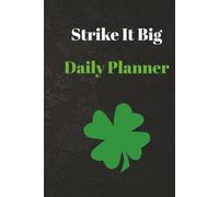 Strike It Big Daily Planner: Daily Productivity 365 days Notebook Hard cover