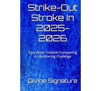 Strike-Out Stroke In 2025-2026: Easy Steps Towards Conquering A Life-Altering Challenge