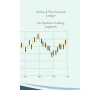 Strike & The Covered Ledger An Options Trading Logbook