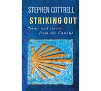 Striking Out: Poems and stories from the Camino