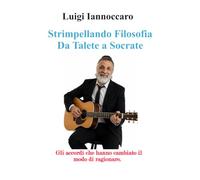 Strimpellando Filosofia: Da Talete a Socrate