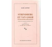 Strindberg et Van Gogh, Swedenborg-Hölderlin: Étude psychiatrique comparative
