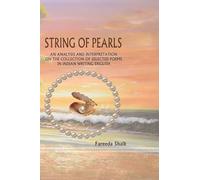 STRING OF PEARLS: AN ANALYSIS AND INTERPRETATION ON THE COLLECTION OF SELECTED POEMS IN INDIAN WRITING ENGLISH
