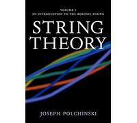String Theory: Volume 1, An Introduction to the Bosonic String Paperback (Cambridge Monographs on Mathematical Physics)