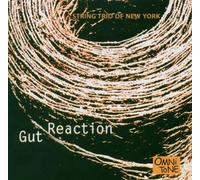 String Trio of New York - Gut Reaction