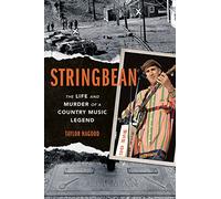 Stringbean: The Life and Murder of a Country Legend (Music in American Life)