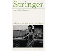 Stringer: A Reporter's Journey in the Congo