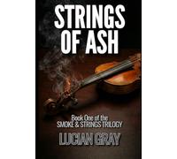 Strings of Ash: Book 1 of the Smoke & Strings Trilogy