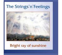 Strings'N Feelings - Bright Ray of Sunshine [Import]