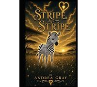 Stripe by Stripe: Zara the Zebra (Tiny Tales of The Wild)