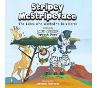 Stripey McStripeface: The Zebra Who Wanted To Be A Horse