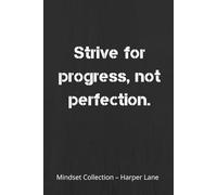 Strive for Progress, Not Perfection - A Classic Lined Notebook: A Minimalist Journal for Writing, Reflection, and Everyday Inspiration