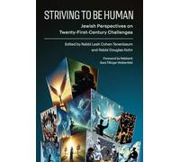 Striving to Be Human: Jewish Perspectives on Twenty-First-Century Challenges
