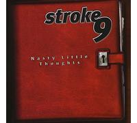 Stroke 9 - Nasty Little Thoughts