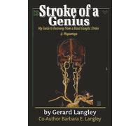 Stroke of a Genius: My Guide to Recovery from a Basal Ganglia Stroke & Moyamoya