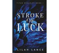 Stroke of Luck (Reed's Edition): Titan Security Series Book I