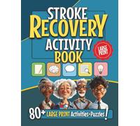 Stroke Recovery Activity Book: 80+ Large Print Activities and Puzzles to Improve Language Skills and Support Adults & Seniors with Aphasia and Brain Injury