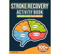 Stroke Recovery Activity Book: Brain Exercises to Improve Memory, Focus, Language & Motor Skills After Stroke.