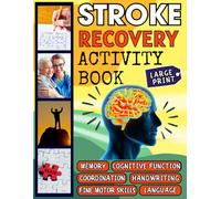 Stroke Recovery Activity Book: Cognitive Games for Stroke Patients. Brain and Motor Skills Rehabilitation Exercises (Aphasia Workbook for Adults)- Large print!